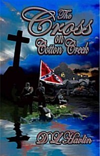 The Cross on Cotton Creek (Paperback)