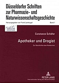 Apotheker und Drogist: Zur Geschichte einer Konkurrenz (Hardcover)