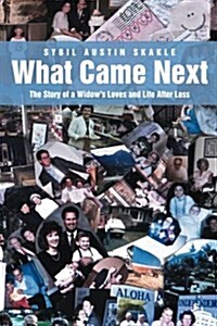 What Came Next: The Story of a Widows Loves and Life After Loss (Paperback)