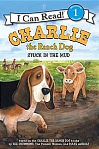 Charlie the ranch dog : stuck in the mud 