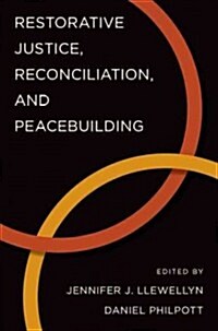 Restorative Justice, Reconciliation, and Peacebuilding (Paperback)