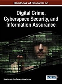 Handbook of Research on Digital Crime, Cyberspace Security, and Information Assurance (Hardcover)