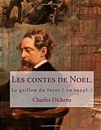 Les Contes de Noel.: Le Grillon Du Foyer ( En Suppl-) (Paperback)
