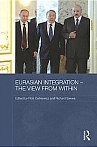 Eurasian Integration - The View from Within (Hardcover)