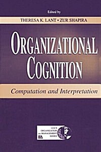 Organizational Cognition : Computation and Interpretation (Paperback)