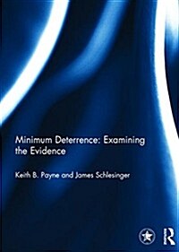 Minimum Deterrence:  Examining the Evidence (Hardcover)