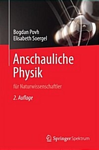 Anschauliche Physik: F? Naturwissenschaftler (Paperback, 2, 2. Aufl. 2014.)