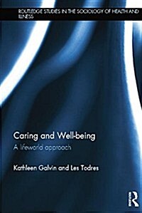 Caring and Well-being : A Lifeworld Approach (Paperback)