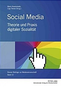 Social Media: Theorie Und Praxis Digitaler Sozialitaet (Hardcover)