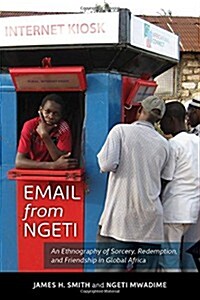 Email from Ngeti: An Ethnography of Sorcery, Redemption, and Friendship in Global Africa (Hardcover)