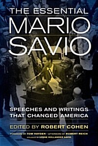 The Essential Mario Savio: Speeches and Writings That Changed America (Paperback)