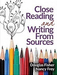 Close Reading and Writing from Sources (Paperback)