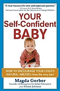 [중고] Your Self-Confident Baby: How to Encourage Your Child‘s Natural Abilities -- From the Very Start (Paperback)
