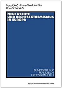 Neue Rechte Und Rechtsextremismus in Europa: Bundesrepublik, Frankreich, Gro?ritannien (Paperback, 1990)