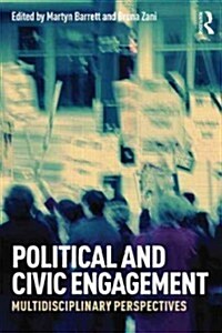 Political and Civic Engagement : Multidisciplinary perspectives (Paperback)