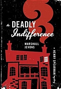 A Deadly Indifference: A Henry Spearman Mystery (Paperback)