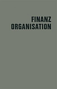 Finanzorganisation: Finanzielle Unternehmensf?rung (Paperback, Softcover Repri)