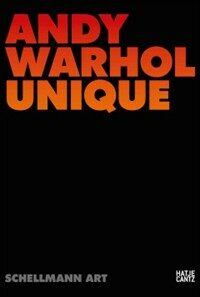 Andy Warhol unique : catalogue of 100 unique silkscreen prints