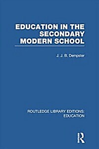 Education in the Secondary Modern School (Paperback)