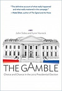 The Gamble: Choice and Chance in the 2012 Presidential Election - Updated Edition (Paperback, Revised)