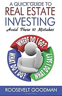 A Quick Guide to Real Estate Investing: Avoid These 10 Mistakes (Paperback)