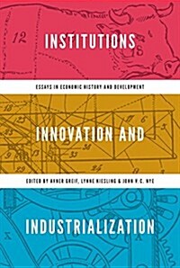 [중고] Institutions, Innovation, and Industrialization: Essays in Economic History and Development (Hardcover)