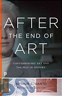 After the End of Art: Contemporary Art and the Pale of History - Updated Edition (Paperback, Revised)