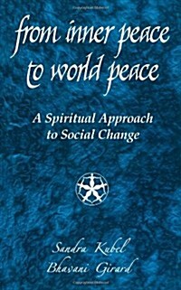 From Inner Peace to World Peace: A Spiritual Approach to Social Change (Paperback)