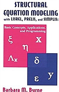 Structural Equation Modeling with LISREL, PRELIS, and SIMPLIS : Basic Concepts, Applications, and Programming (Paperback)