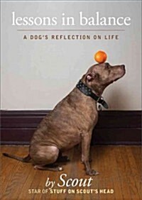 Lessons in Balance: A Dogs Reflections on Life (Hardcover)