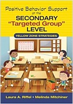 Positive Behavior Support at the Secondary Targeted Group Level: Yellow Zone Strategies (Paperback)