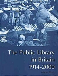 The Public Library in Britain, 1914-2000 (Hardcover, 1st)