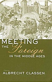 Meeting the Foreign in the Middle Ages (Paperback)