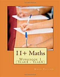 11+ Maths Workbook: Workbook 1 (Year4 - Year6) (Paperback)