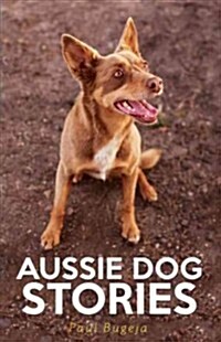 Aussie Dog Stories (Paperback)