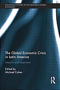 The Global Economic Crisis in Latin America : Impacts and Responses (Paperback)