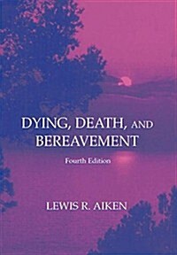 Dying, Death, and Bereavement (Paperback, 4 Rev ed)