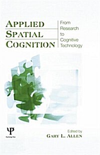 Applied Spatial Cognition : From Research to Cognitive Technology (Paperback)