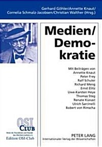 Medien / Demokratie: Redaktion: Annette Knaut, Kathrin Grothe Und Sarah Kohlhauer- Mit Beitraegen Von Annette Knaut, Peter Frey, Ralf Schul (Paperback)