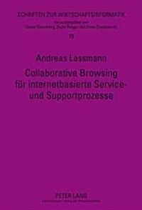 Collaborative Browsing Fuer Internetbasierte Service- Und Supportprozesse (Hardcover)