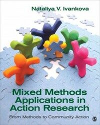 Mixed methods applications in action research : from methods to community action