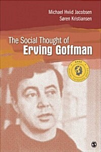 The Social Thought of Erving Goffman (Paperback)