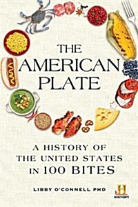 The American Plate: A Culinary History in 100 Bites (Hardcover)