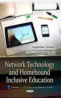 Network Technology & Homebound Inclusive Education (Hardcover, UK)