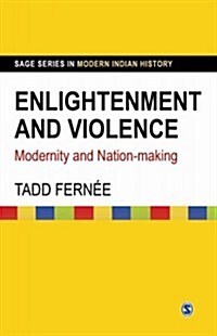Enlightenment and Violence: Modernity and Nation-Making (Hardcover)