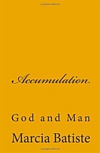 Accumulation: God and Man (Paperback)