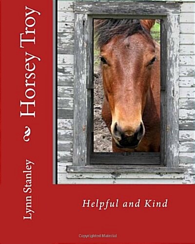 Horsey Troy: Helpful and Kind (Paperback)