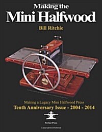 Making the Mini Halfwood: Making a Legacy Halfwood Press (Paperback)