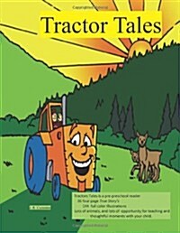 Tractor Tales: A Childs Very Own Tractor Book Starring Tiny Tractor and Tractor John (Paperback)