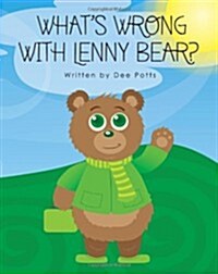 Whats Wrong With Lenny Bear? (Paperback)